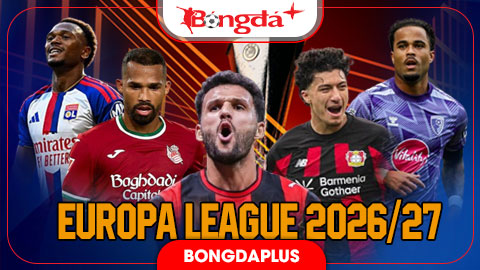  Lịch thi đấu Europa League 2026/27 lượt trận 3 vòng phân hạng trực tiếp ở đâu, kênh nào?